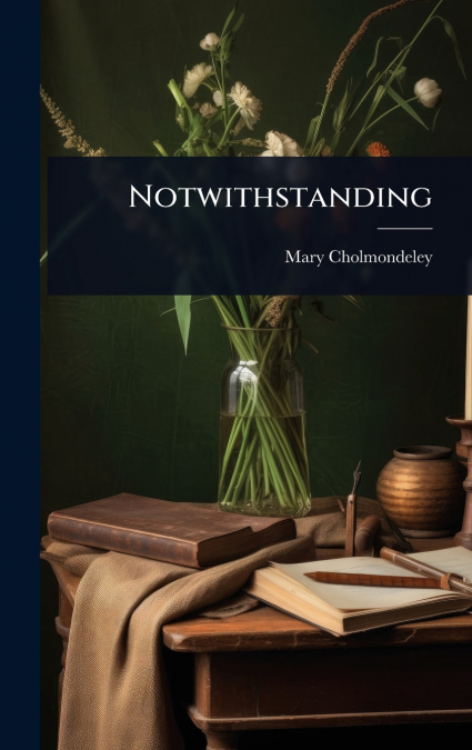 Notwithstanding
