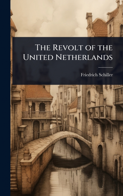 The Revolt of the United Netherlands