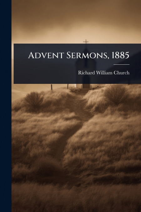 Advent Sermons, 1885