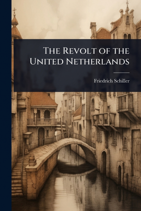 The Revolt of the United Netherlands