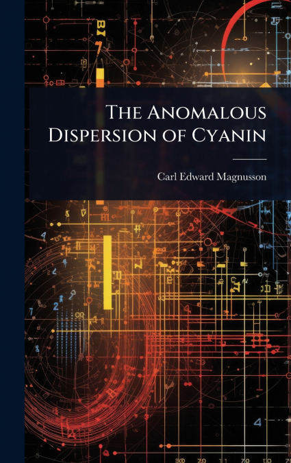 The Anomalous Dispersion of Cyanin
