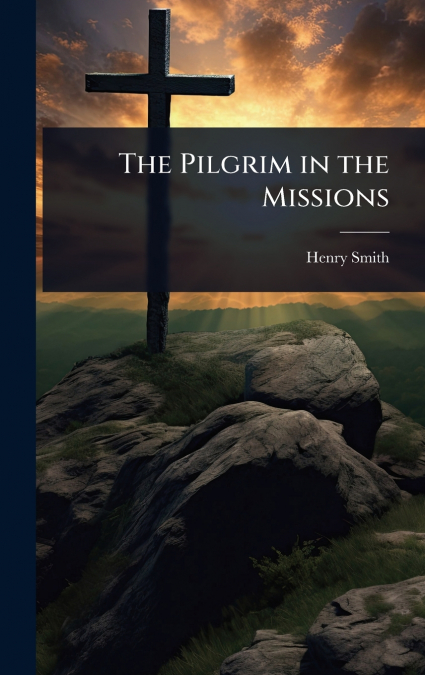 The Pilgrim in the Missions
