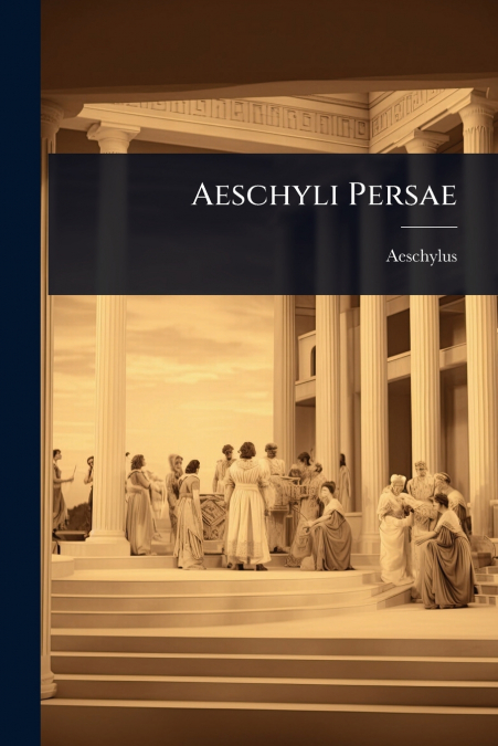 Aeschyli Persae