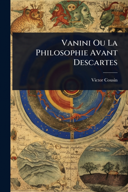 Vanini Ou La Philosophie Avant Descartes