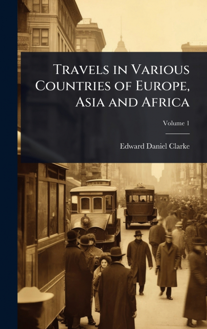 Travels in Various Countries of Europe, Asia and Africa