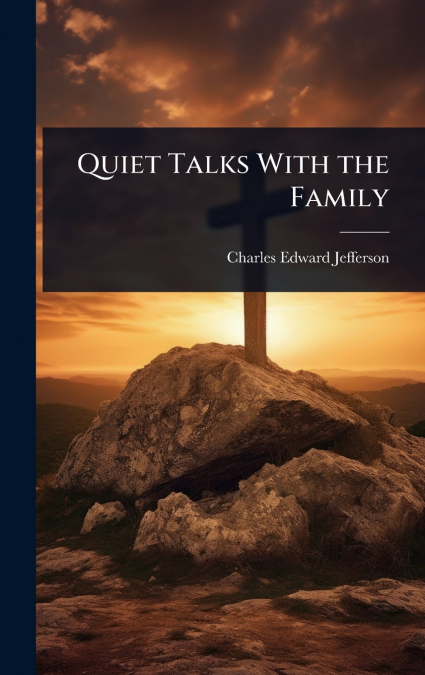 Quiet Talks With the Family