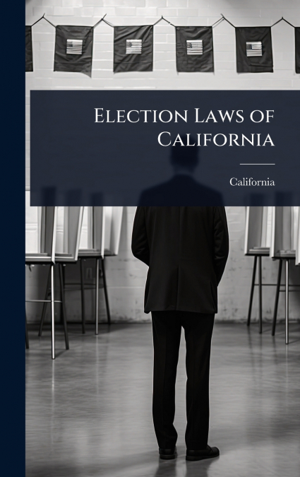 Election Laws of California