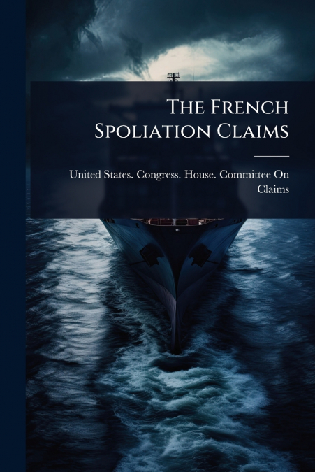 The French Spoliation Claims
