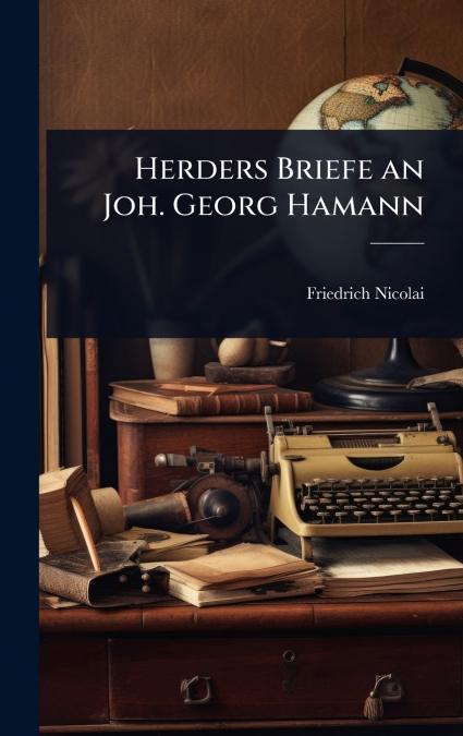 Herders Briefe an Joh. Georg Hamann