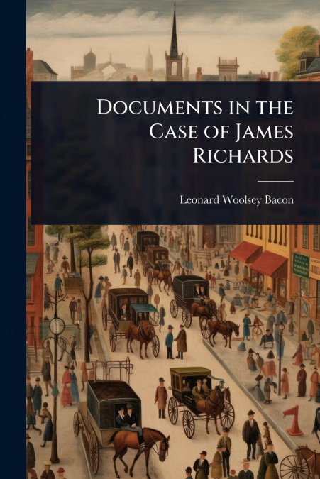 Documents in the Case of James Richards