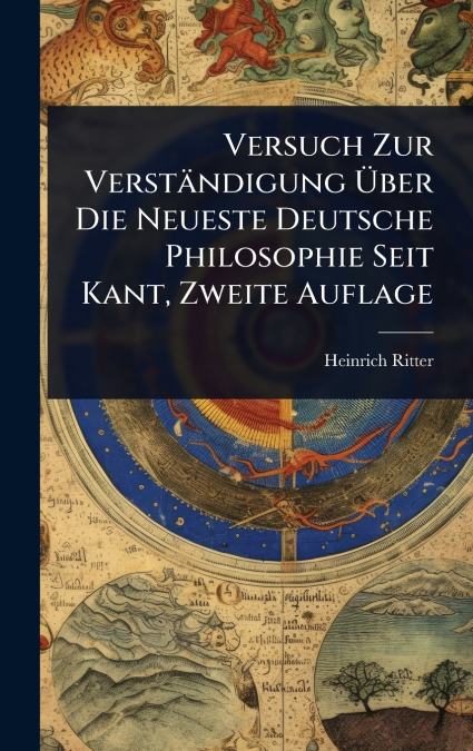 Versuch Zur VerstÃ¤ndigung Ãber Die Neueste Deutsche Philosophie Seit Kant, Zweite Auflage