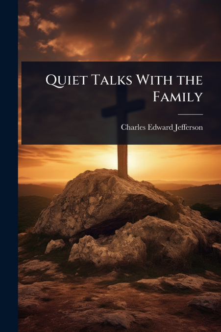 Quiet Talks With the Family