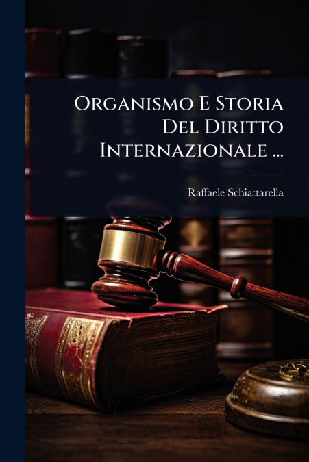 Organismo E Storia Del Diritto Internazionale ...