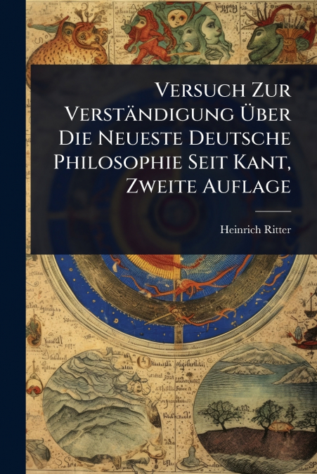 Versuch Zur VerstÃ¤ndigung Ãber Die Neueste Deutsche Philosophie Seit Kant, Zweite Auflage