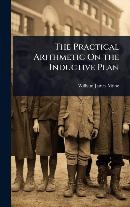 The Practical Arithmetic On the Inductive Plan