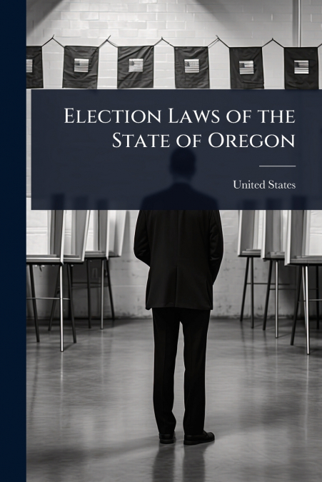 Election Laws of the State of Oregon