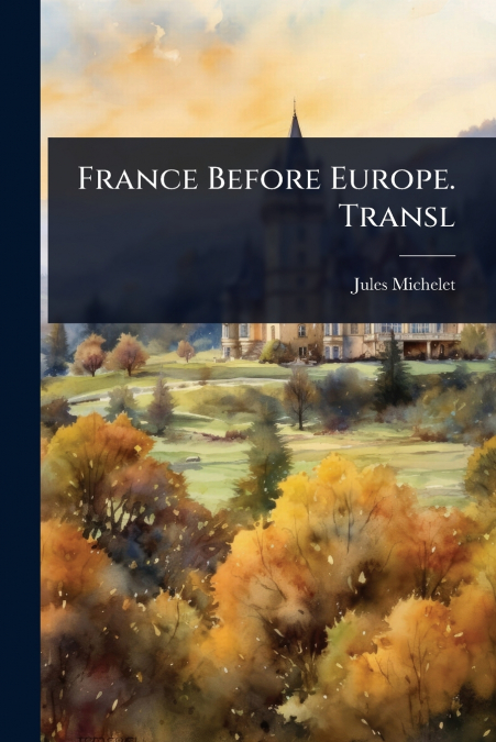 France Before Europe. Transl