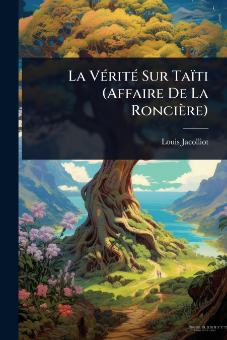La VÃ©ritÃ© Sur TaÃ¯ti (Affaire De La RonciÃ¨re)