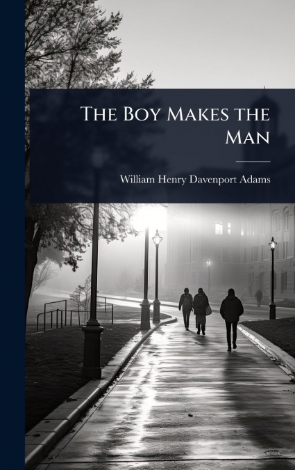 The Boy Makes the Man