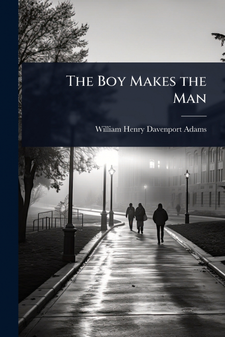 The Boy Makes the Man