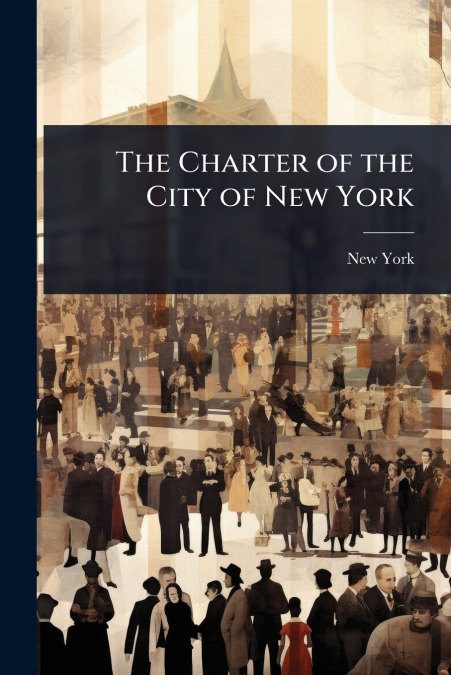 The Charter of the City of New York