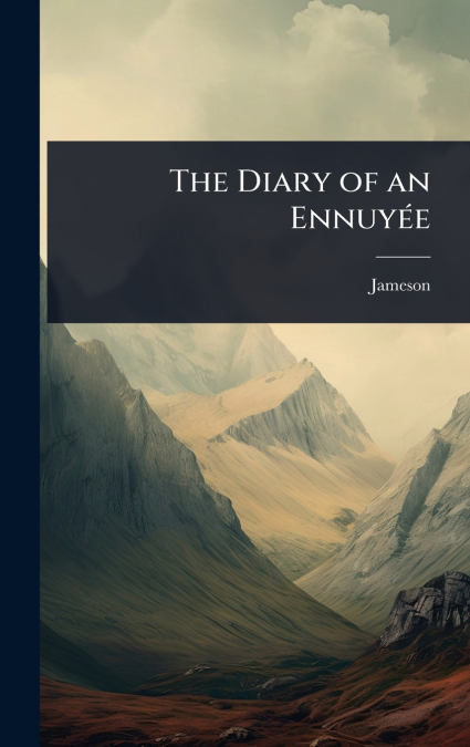 The Diary of an EnnuyÃ©e