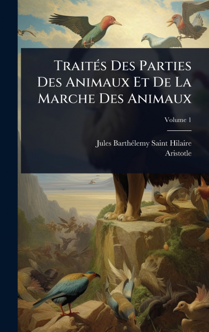 TraitÃ©s Des Parties Des Animaux Et De La Marche Des Animaux