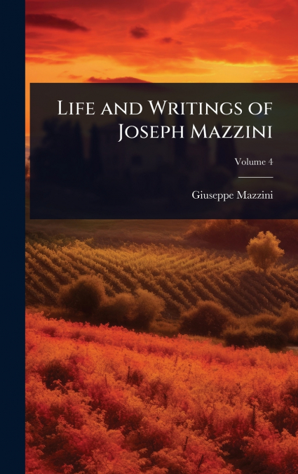 Life and Writings of Joseph Mazzini