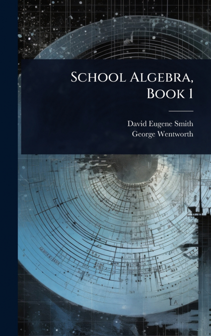 School Algebra, Book 1
