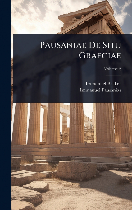 Pausaniae De Situ Graeciae