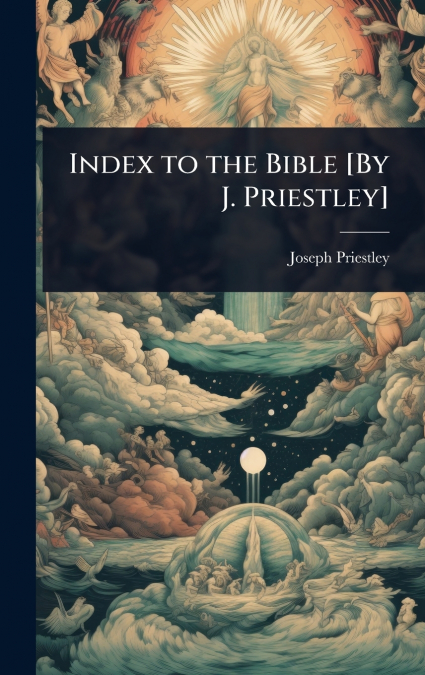 Index to the Bible [By J. Priestley]
