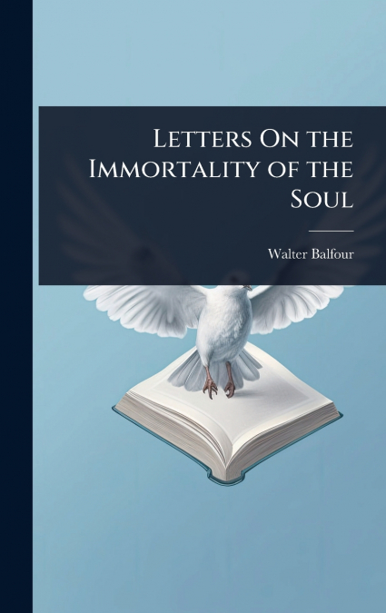 Letters On the Immortality of the Soul