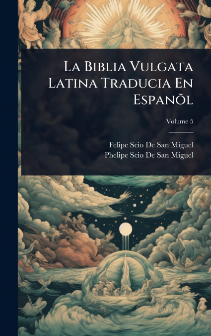 La Biblia Vulgata Latina Traducia En EspanÃµl