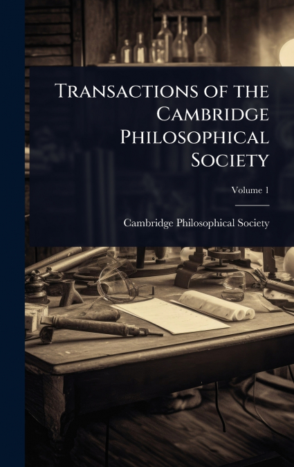 Transactions of the Cambridge Philosophical Society