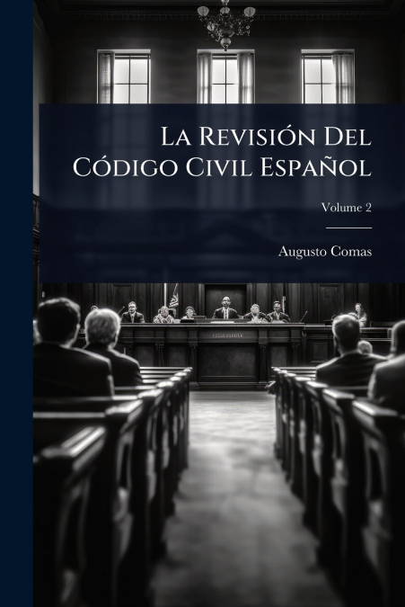 La RevisiÃ³n Del CÃ³digo Civil EspaÃ±ol