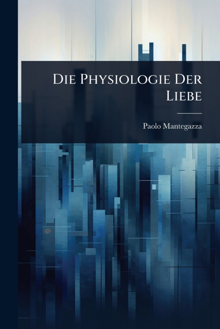 Die Physiologie Der Liebe