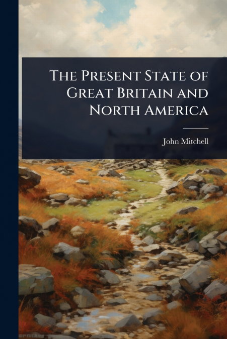 The Present State of Great Britain and North America