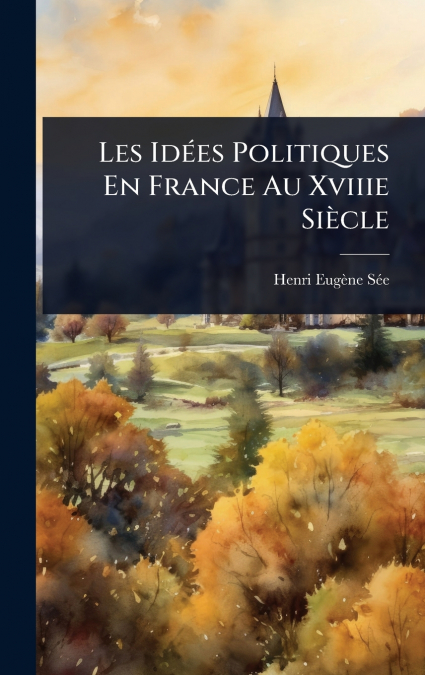 Les IdÃ©es Politiques En France Au Xviiie SiÃ¨cle