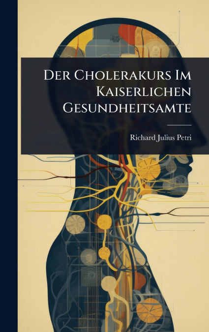Der Cholerakurs Im Kaiserlichen Gesundheitsamte