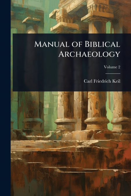 Manual of Biblical Archaeology