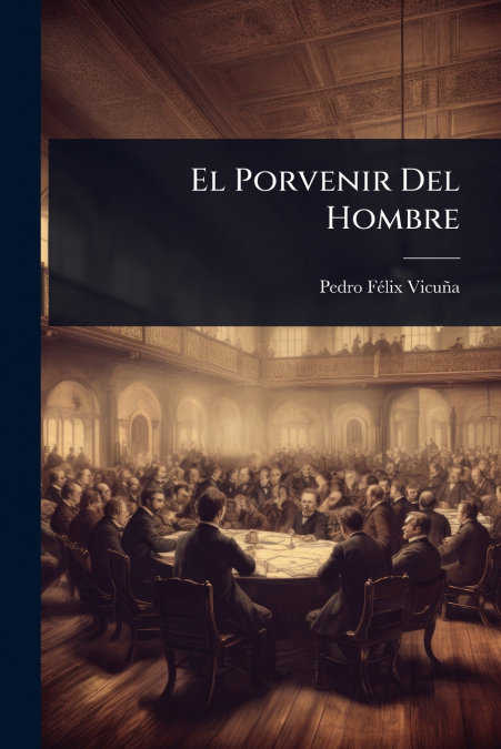 El Porvenir Del Hombre