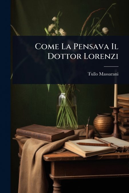 Come La Pensava Il Dottor Lorenzi