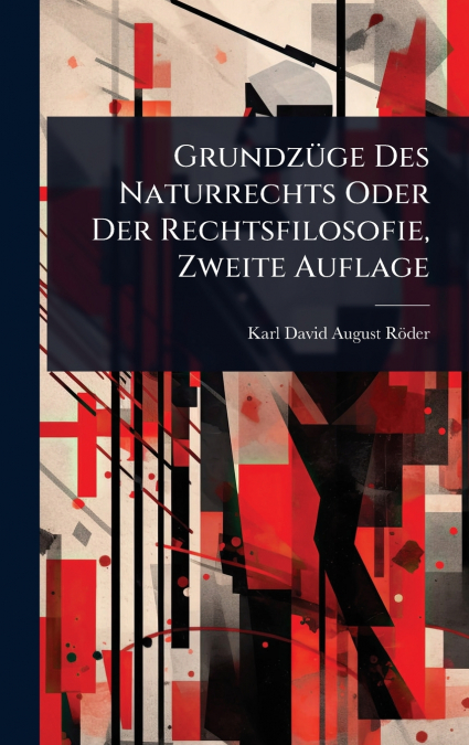 GrundzÃ¼ge Des Naturrechts Oder Der Rechtsfilosofie, Zweite Auflage