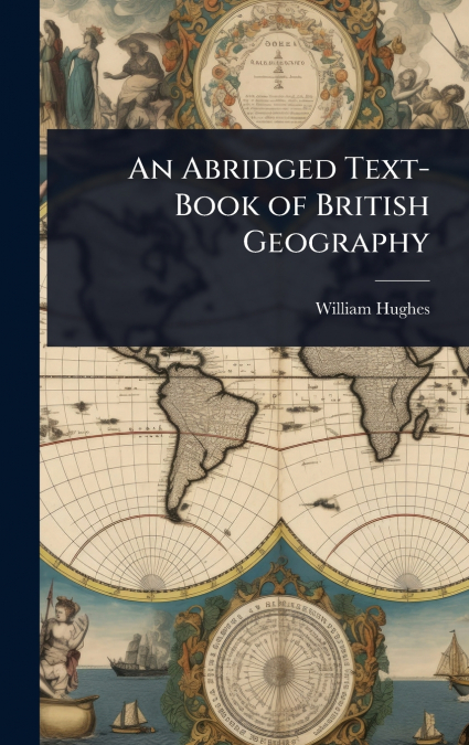 An Abridged Text-Book of British Geography