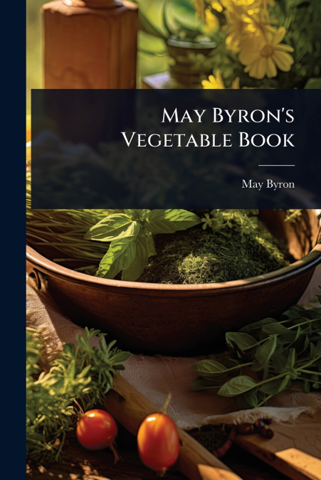 May Byron’s Vegetable Book