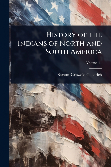 History of the Indians of North and South America