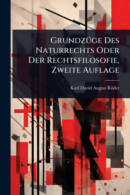 GrundzÃ¼ge Des Naturrechts Oder Der Rechtsfilosofie, Zweite Auflage