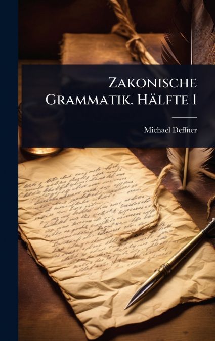 Zakonische Grammatik. HÃ¤lfte 1