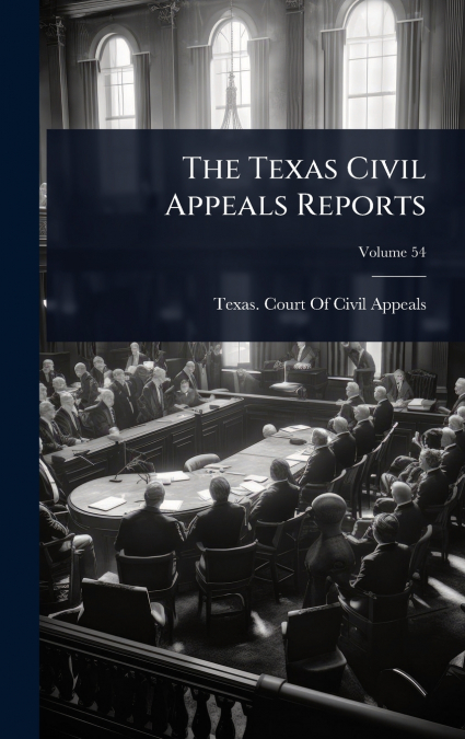 The Texas Civil Appeals Reports