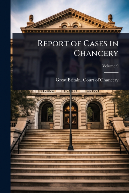 Report of Cases in Chancery